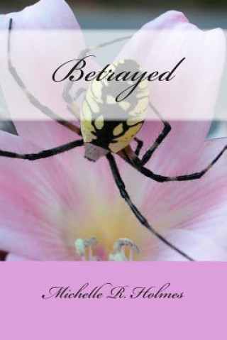 Книга Betrayed Michelle R Holmes