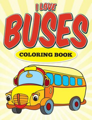 Книга l Love Buses Coloring Book M R Bellinger