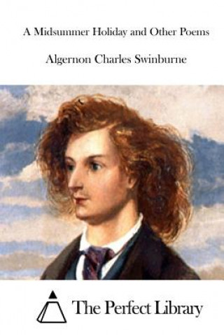 Книга A Midsummer Holiday and Other Poems Algernon Charles Swinburne