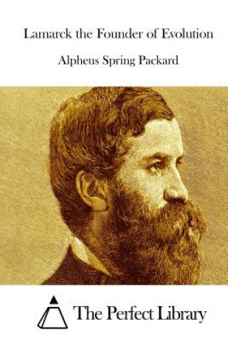 Könyv Lamarck the Founder of Evolution Alpheus Spring Packard