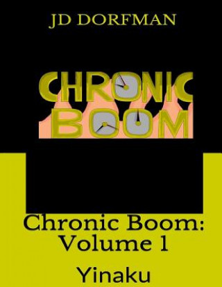 Książka Chronic Boom: Volume 1: Yinaku J D Dorfman