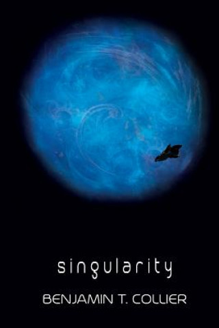 Knjiga Singularity Benjamin T Collier