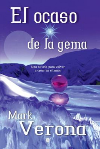 Buch El Ocaso de la Gema: Una Novela Para Volver a Creer En El Amor Mark Verona