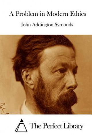 Carte A Problem in Modern Ethics John Addington Symonds