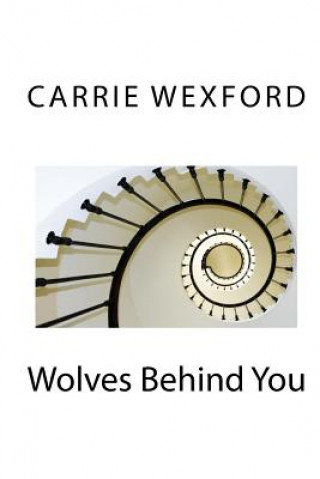 Boek Wolves Behind You Carrie Wexford