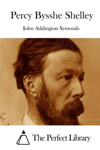 Kniha Percy Bysshe Shelley John Addington Symonds