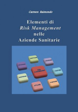 Книга Elementi Di Risk Management Nelle Aziende Sanitarie Carmen Raimondo