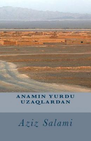 Könyv Anamin Yurdu Uzaqlardan Aziz Salami