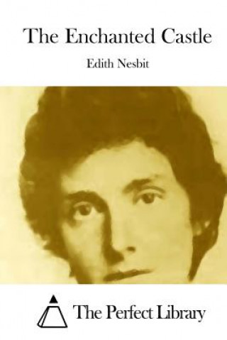 Kniha The Enchanted Castle Edith Nesbit