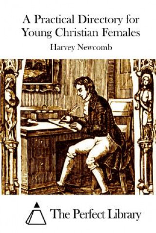 Knjiga A Practical Directory for Young Christian Females Harvey Newcomb