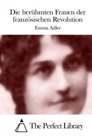 Książka Die berühmten Frauen der französischen Revolution Emma Adler