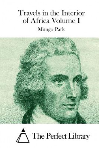 Książka Travels in the Interior of Africa Volume I Mungo Park