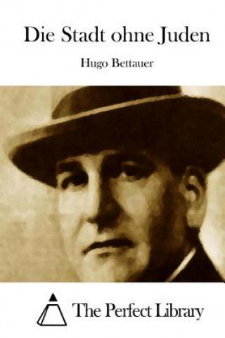 Kniha Die Stadt ohne Juden Hugo Bettauer