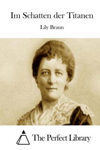 Könyv Im Schatten der Titanen Lily Braun