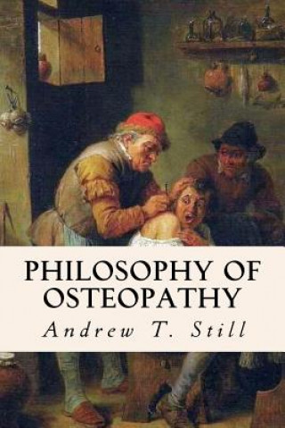 Kniha Philosophy of Osteopathy Andrew T Still