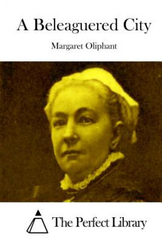 Book A Beleaguered City Margaret Oliphant