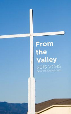 Knjiga From the Valley Valley Christian Seniors