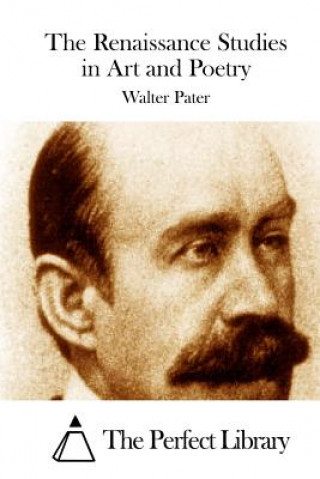 Carte The Renaissance Studies in Art and Poetry Walter Pater