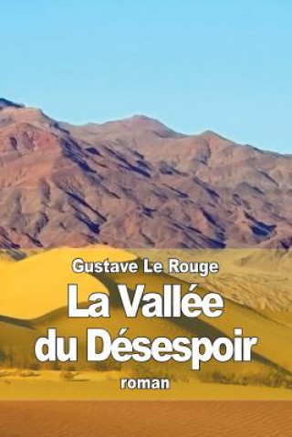 Kniha La Vallée du Désespoir Gustave Le Rouge