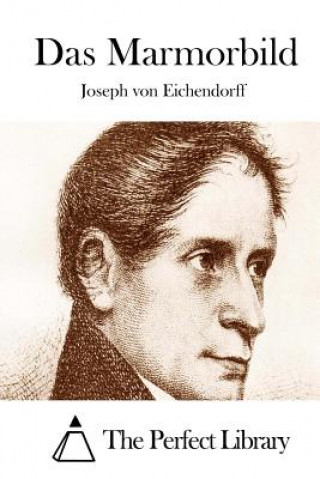 Könyv Das Marmorbild Joseph Von Eichendorff