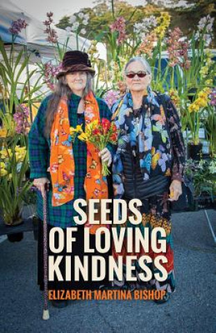 Carte Seeds of Loving Kindness Elizabeth Martina Bishop