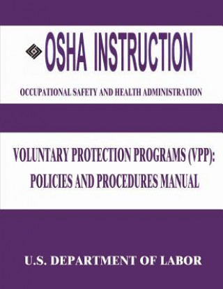 Carte OSHA Instruction: Voluntary Protection Programs (VPP): Policies and Procedures Manual U S Department of Labor
