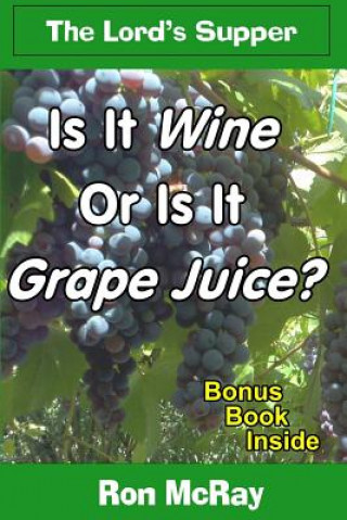 Kniha Is It Wine Or Is It Grape Juice? Ron McRay