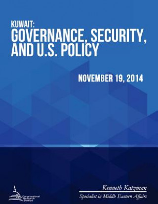 Kniha Kuwait: Governance, Security, and U.S. Policy Congressional Research Service