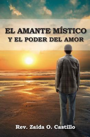 Βιβλίο El Amante Místico Y El Poder Del Amor Rev Zaida O Castillo