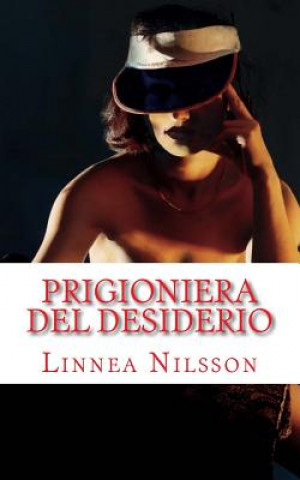 Könyv Prigioniera del Desiderio Linnea Nilsson