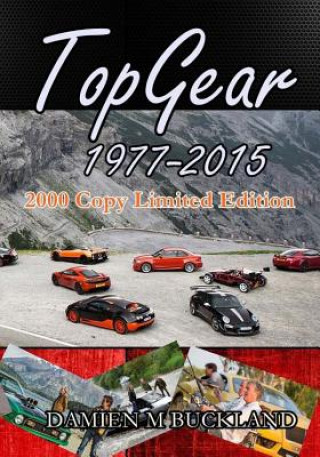 Könyv Top Gear; 1977 - 2015: : 2000 Copy Limited Edition Damien M Buckland