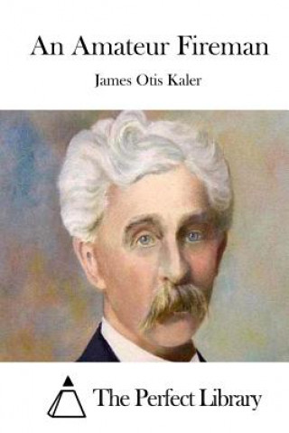 Könyv An Amateur Fireman James Otis Kaler