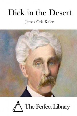 Kniha Dick in the Desert James Otis Kaler
