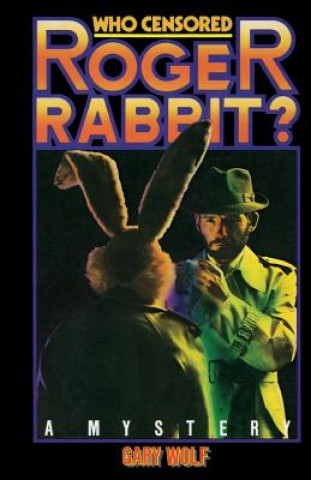 Könyv Who Censored Roger Rabbit? Gary K Wolf
