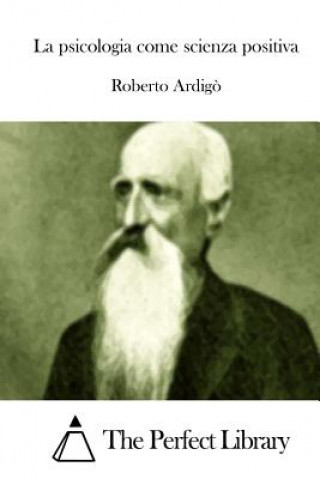 Buch La psicologia come scienza positiva Roberto Ardigo