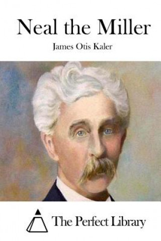 Carte Neal the Miller James Otis Kaler