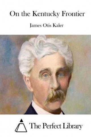 Kniha On the Kentucky Frontier James Otis Kaler
