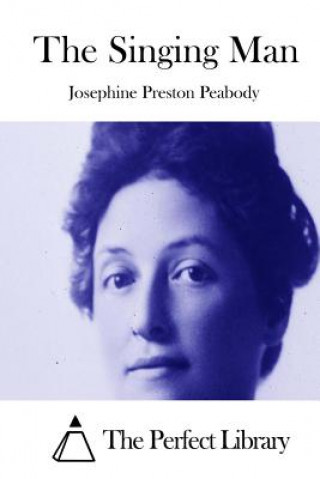 Kniha The Singing Man Josephine Preston Peabody