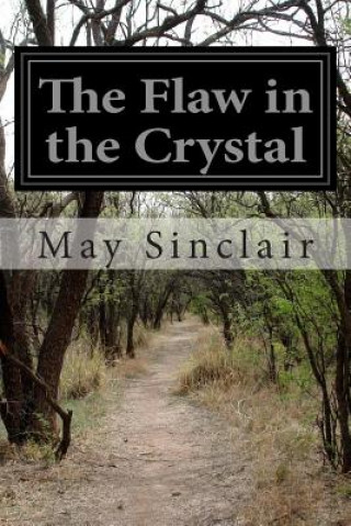 Książka The Flaw in the Crystal May Sinclair