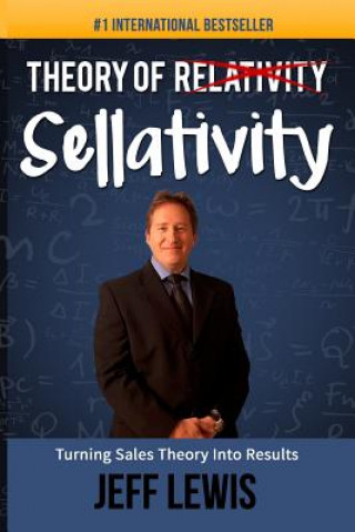 Könyv Theory of Sellativity: Turning Theory into Results MR Jeff Lewis