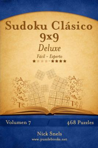 Carte Sudoku Clásico 9x9 Deluxe - De Fácil a Experto - Volumen 7 - 468 Puzzles Nick Snels