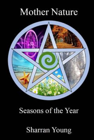 Kniha Mother Nature: Seasons of the Year Sharran Young