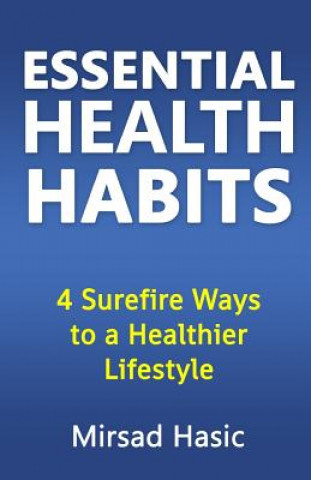 Könyv Essential Health Habits Mirsad Hasic