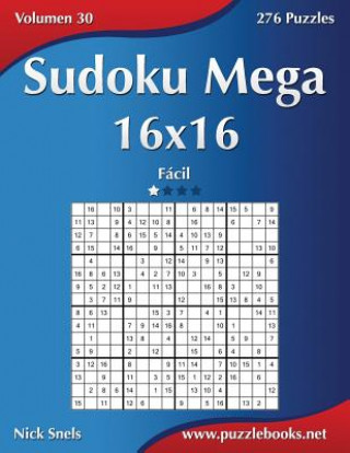 Kniha Sudoku Mega 16x16 - Facil - Volumen 30 - 276 Puzzles Nick Snels