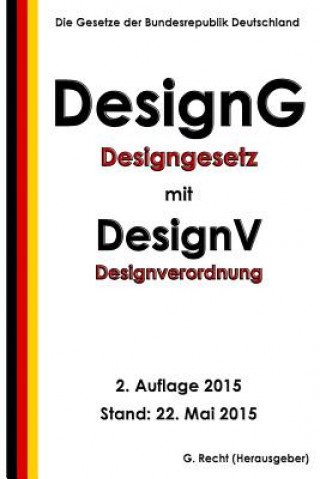 Buch Designgesetz - DesignG mit Designverordnung - DesignV, 2. Auflage 2015 G Recht