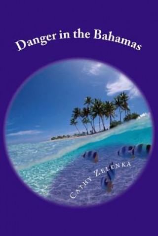 Carte Danger in The Bahamas Mrs Cathy Zelenka