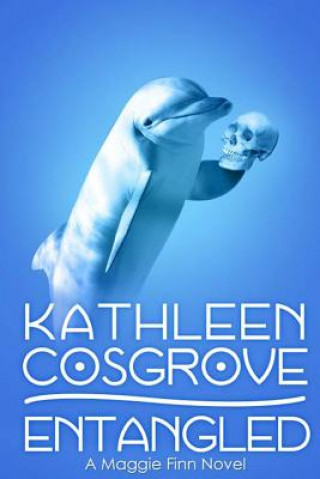 Könyv Entangled: a Maggie Finn novel Kathleen Cosgrove