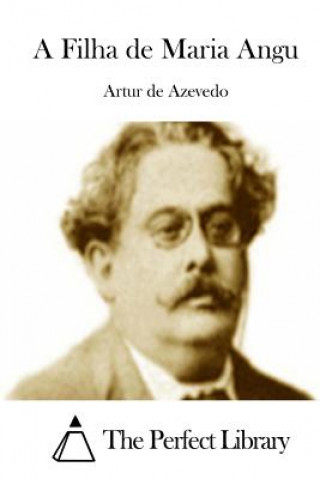 Kniha A Filha de Maria Angu Artur De Azevedo