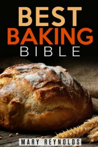 Kniha Best Baking Bible Mary Reynolds