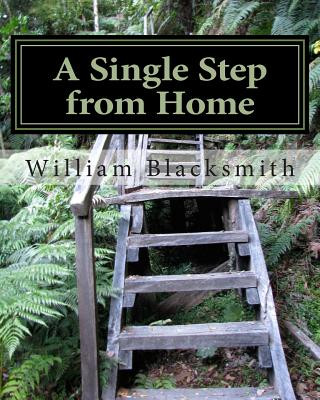 Kniha A Single Step from Home: In the Middle of Everwhere William M Blacksmith